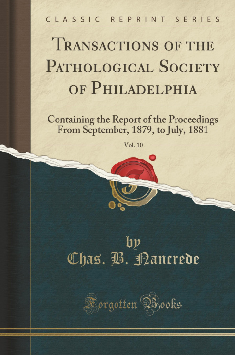 Kniha Transactions of the Pathological Society of Philadelphia, Vol. 10 Chas. B. Nancrede