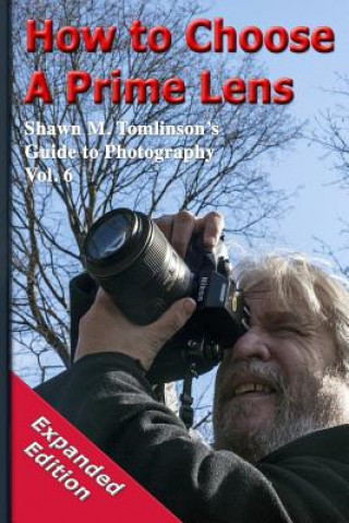 Knjiga How to Choose a Prime Lens: Expanded Edition Shawn M. Tomlinson