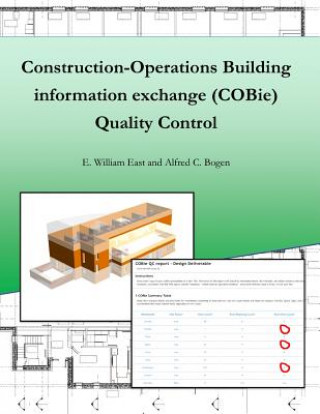 Kniha Construction-Operation Building Information Exchange (Cobie) Quality Control E. William East