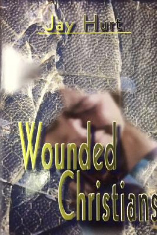 Könyv Wounded Christians Jay Hurt