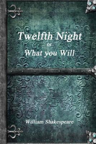 Book Twelfth Night or, What You Will William Shakespeare