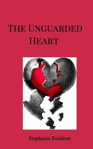 Kniha Unguarded Heart Stephanie Rice