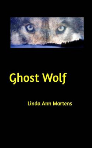 Book Ghost Wolf Linda Ann Martens