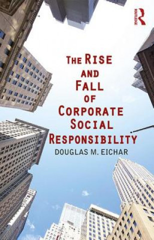 Könyv Rise and Fall of Corporate Social Responsibility Douglas M. Eichar