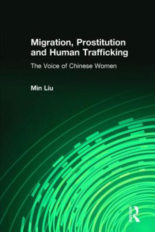 Książka Migration, Prostitution and Human Trafficking Min Liu