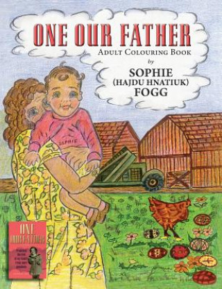 Kniha One Our Father Sophie (Hajdu Hnatiuk) Fogg