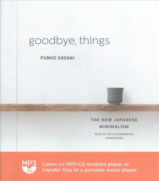 Digital Goodbye, Things: The New Japanese Minimalism Fumio Sasaki