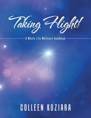 Knjiga Taking Flight! Colleen Koziara