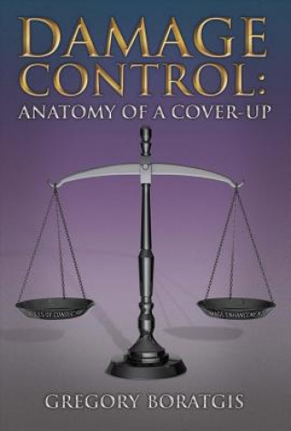 Könyv Damage Control: Anatomy of a Cover-Up Gregory Boratgis