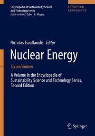 Könyv Nuclear Energy: A Volume in the Encyclopedia of Sustainability Science and Technology Series, Second Edition Nicholas Tsoulfanidis