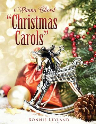 Carte i Wanna Chord Christmas Carols Ronnie Leyland