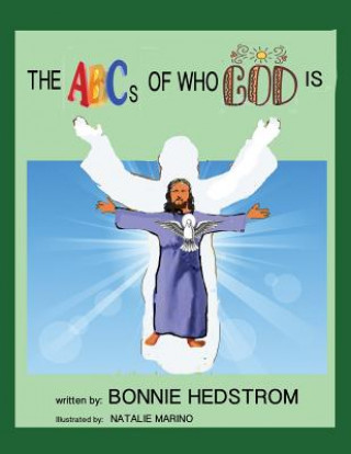 Knjiga ABCs of Who God Is Bonnie Hedstrom