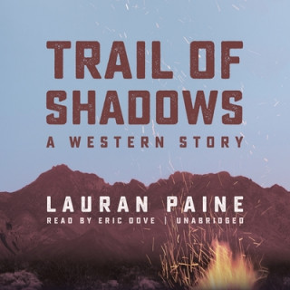 Audio Trail of Shadows: A Western Story Lauran Paine