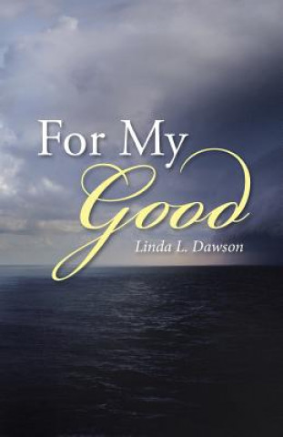 Книга For My Good Linda L. Dawson