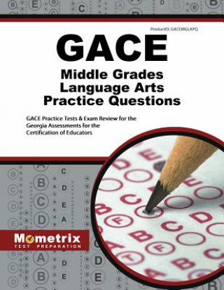 Книга GACE MIDDLE GRADES LANGUAGE AR Gace Exam Secrets Test Prep