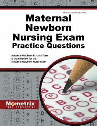 Kniha MATERNAL NEWBORN NURSING EXAM Maternal Newborn Exam Secrets Test Prep