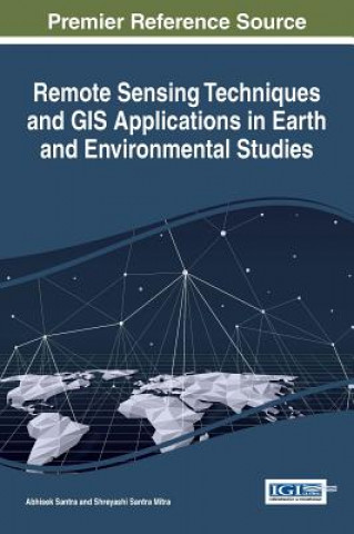 Könyv Remote Sensing Techniques and GIS Applications in Earth and Environmental Studies Abhisek Santra