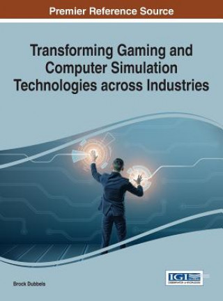 Carte Transforming Gaming and Computer Simulation Technologies across Industries Brock Dubbels