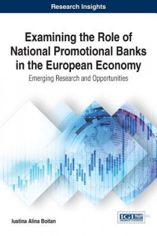 Książka Examining the Role of National Promotional Banks in the European Economy Iustina Alina Boitan