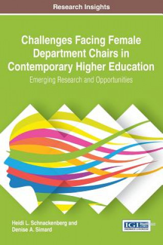 Carte Challenges Facing Female Department Chairs in Contemporary Higher Education Heidi L. Schnackenberg