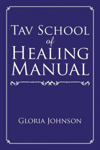 Kniha Tav School of Healing Manual Gloria Johnson