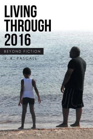 Libro Living Through 2016 J. K. Pascall