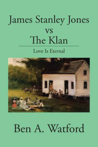 Carte James Stanley Jones vs the Klan Ben A. Watford