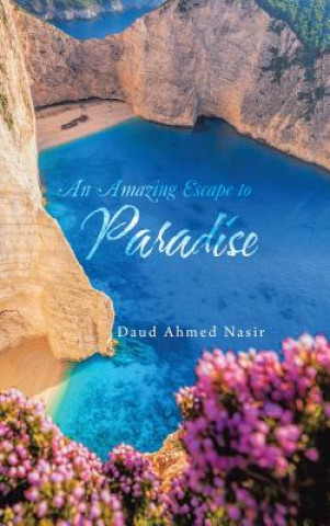 Kniha Amazing Escape to Paradise Daud Ahmed Nasir