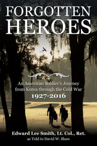 Könyv Forgotten Heroes Lt Col Ret Smith