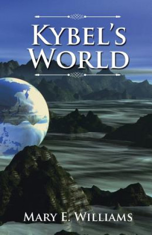 Könyv Kybel's World Mary E. Williams