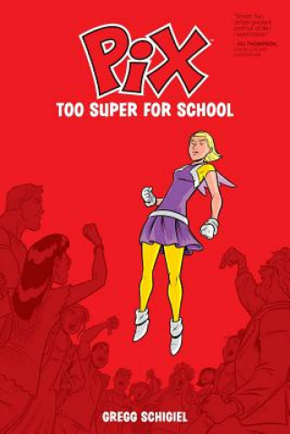 Buch Pix Volume 2: Too Super for School Gregg Schigiel