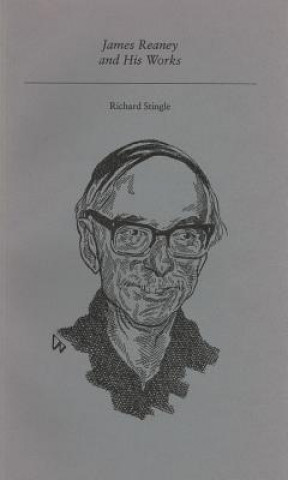 Libro JAMES REANEY & HIS WORKS Richard Stingle