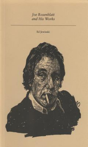 Книга JOE ROSENBLATT & HIS WORKS Ed Jewinski