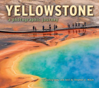Carte Yellowstone a Photographic Journey Stephen C. Hinch