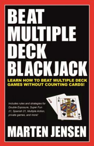 Knjiga Beat Multiple Deck Blackjack: Volume 1 Marten Jensen