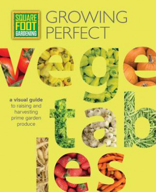 Könyv Square Foot Gardening: Growing Perfect Vegetables Square Foot Gardening Foundation