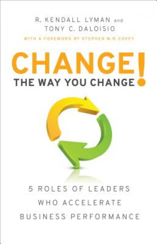 Carte Change the Way You Change! R. Kendall Lyman