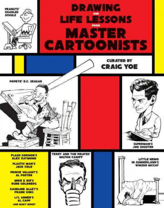 Kniha Drawing And Life Lessons From Master Cartoonists Craig Yoe