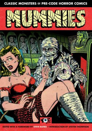 Carte Mummies! Classic Monsters Of Pre-Code Horror Comics Craig Yoe