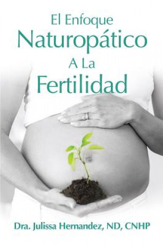 Kniha Enfoque Naturopatica A La Fertilidad Julissa Hernandez