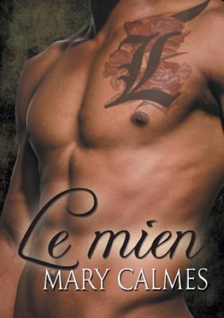 Könyv Le Mien (Translation) Mary Calmes