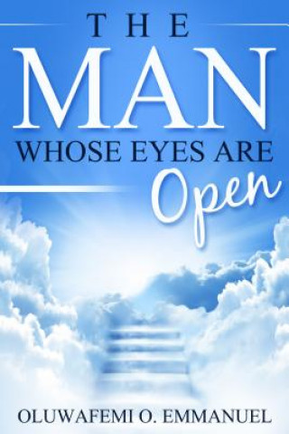 Книга Man Whose Eyes Are Open Oluwafemi O. Emmanuel
