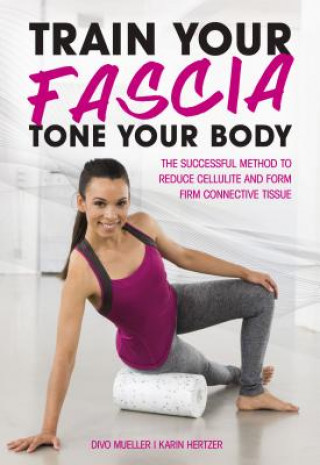 Kniha Train Your Fascia Tone Your Body Peter Schreiner