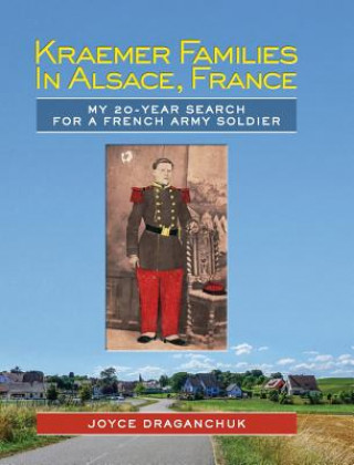 Kniha Kraemer Families in Alsace, France Joyce Draganchuk