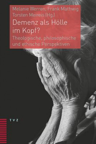 Knjiga Demenz als Hölle im Kopf? Melanie Werren