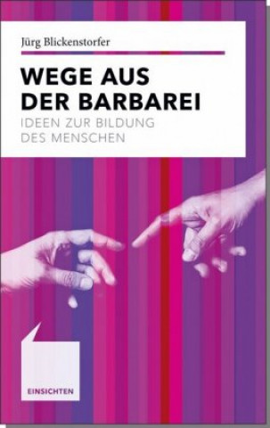 Книга Wege aus der Barbarei Jürg Blickenstorfer