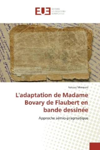 Kniha L'adaptation de Madame Bovary de Flaubert en bande dessinée Fairouz Mimouni