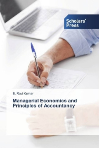 Książka Managerial Economics and Principles of Accountancy B. Ravi Kumar