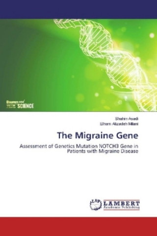 Knjiga The Migraine Gene Shahin Asadi