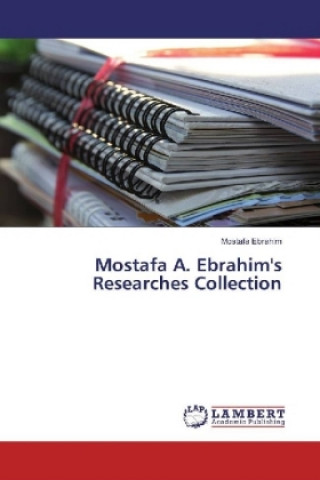 Kniha Mostafa A. Ebrahim's Researches Collection Mostafa Ebrahim